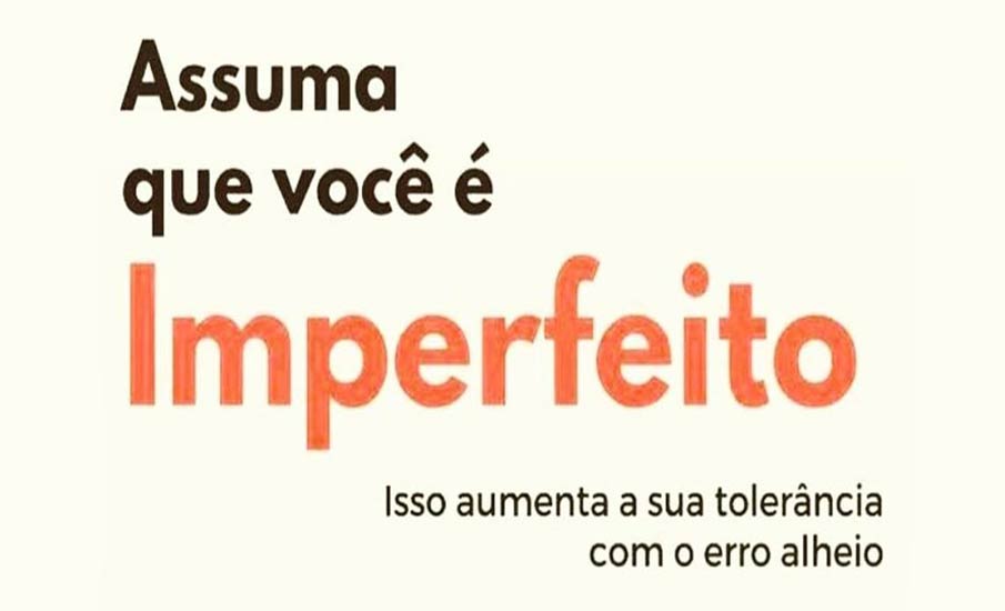 Texto: Abraçando a Imperfeição.