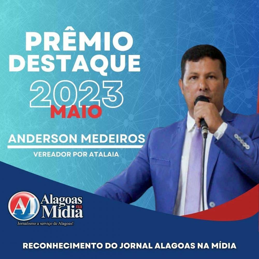 Vereador Anderson Medeiros receberá o Prêmio Destaque 2023 do Jornal Alagoas na Mídia